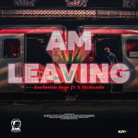 Exclusive Sage - Am Leaving (feat. N McBunda)
