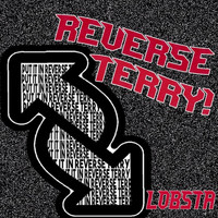 Lobsta - Reverse Terry!