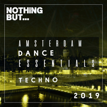 Various Artists - Nothing But... Amsterdam Dance Essentials 2019 Techno