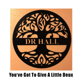 Dr Hall - You've Got to Give a Little Deux