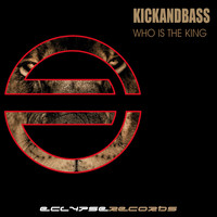 Kickandbass - Who Is the King