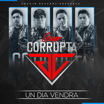 Grupo Corrupta - Un Dia Vendra