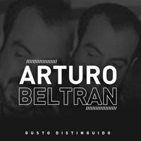 Gusto Distinguido - Arturo Beltran