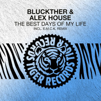 Bluckther & Alex House - The Best Days of My Life