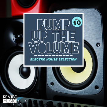 Various Artists - Pump up The, Vol. - Electro House Selection, Vol. 10