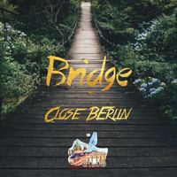 Close Berlin - Bridge