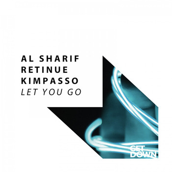AL Sharif, Retinue & Kimpasso - Let You Go
