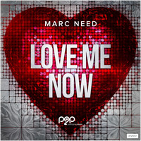 Marc Need - Love Me Now