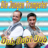 Die Jungen Trompeter - Dub Dubi Dub