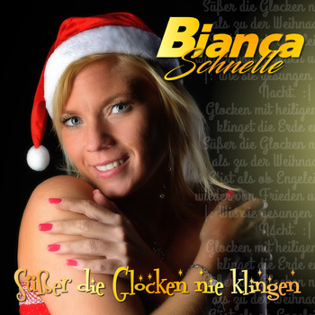 Bianca Schnelle - Süßer die Glocken nie klingen