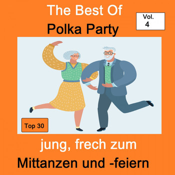 Various Artists - Top 30: The Best Of Polka Party - Jung, frech zum Mittanzen und -feiern, Vol. 4