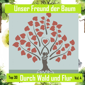 Various Artists - Top 30: Unser Freund der Baum - Durch Wald und Flur, Vol. 4