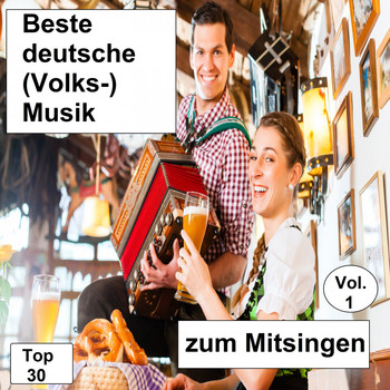 Various Artists - Top 30: Beste deutsche (Volks-)Musik zum Mitsingen, Vol. 1
