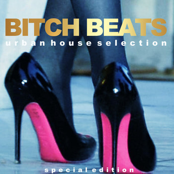 Various Artists - Bitch Beats (Urban House Selection [Explicit])
