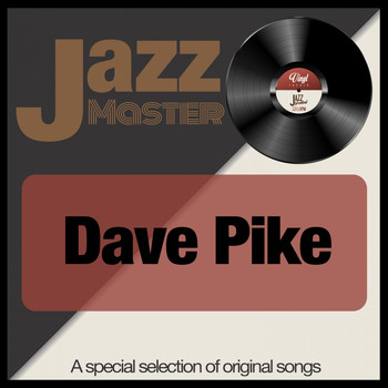 Dave Pike - Jazz Master (A Special Selection of Original Songs)