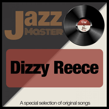 Dizzy Reece - Jazz Master (A Special Selection of Original Songs)