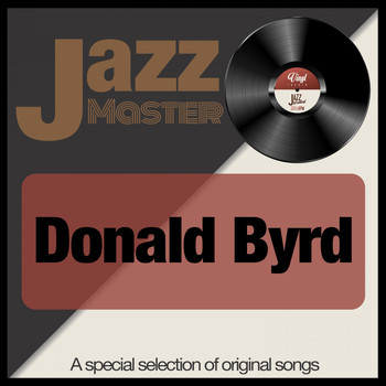 Donald Byrd - Jazz Master (A Special Selection of Original Songs)