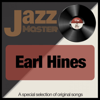 Earl Hines - Jazz Master (A Special Selection of Original Songs)