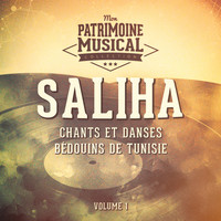 SALIHA - Les plus belles musiques du monde : Chants et danses Bédoins de Tunisie, Vol. 1