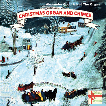Alexander Goodrich - Christmas Organ and Chimes
