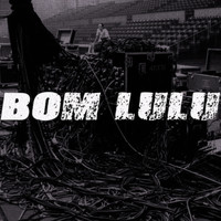 Bom Lulu - Muistan kuinka meillä oli ennen