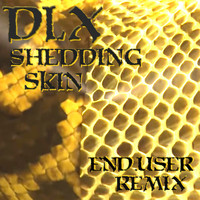 DLX - Shedding Skin
