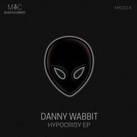 Danny Wabbit - Hypocrisy EP