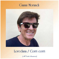 Gianni Morandi - Loredana / Corri corri (All Tracks Remastered)
