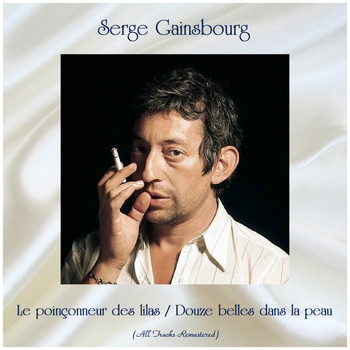 Serge Gainsbourg - Le poinçonneur des lilas / Douze belles dans la peau (All Tracks Remastered)