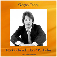 Giorgio Gaber - Rock della solitudine / Bambolina (All Tracks Remastered)