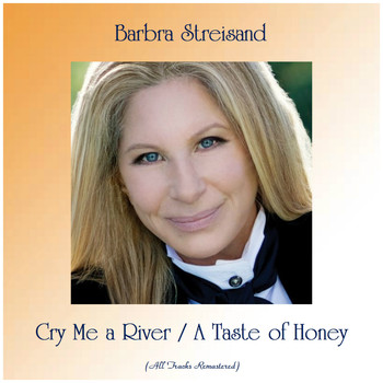 Barbra Streisand - Cry Me a River / A Taste of Honey (All Tracks Remastered)