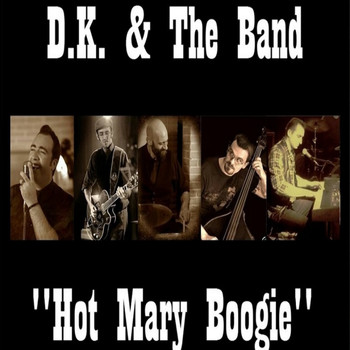 D.K. & The Band - Hot Mary Boogie