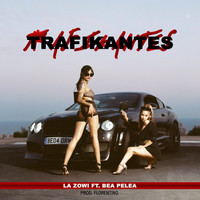 La Zowi, Bea Pelea & Florentino - Trafikantes (Explicit)