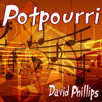 david phillips - Potpourri