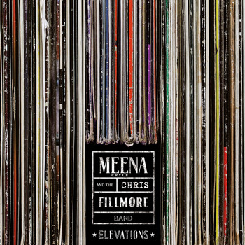 Meena Cryle & The Chris Fillmore Band - Elevations