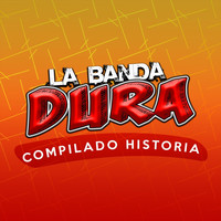 La Banda Dura - Compilado Historia
