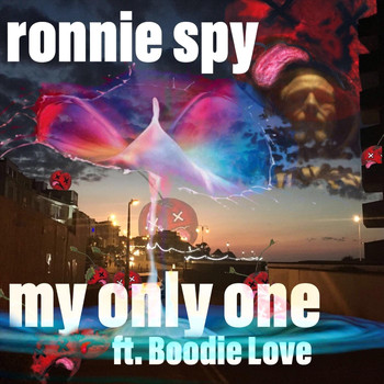 Ronnie Spy - My Only One (feat. Boodie Love)