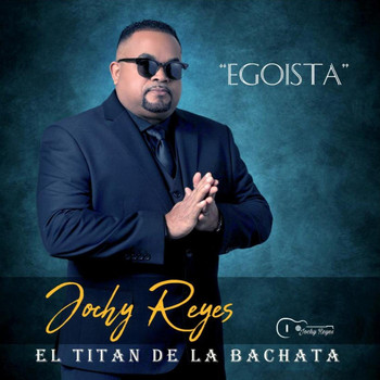 Jochy Reyes - Egoista