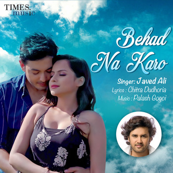 Javed Ali - Behad Na Karo - Single