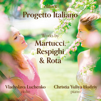 Vladyslava Luchenko & Christia Yuliya Hudziy - Progetto Italiano: Works by Martucci, Respighi & Rota