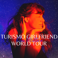 Turismo Girlfriend World Tour - One Million