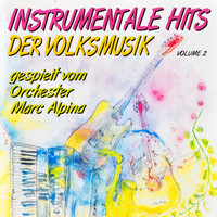 Orchester Marc Alpina - Instrumentale Hits der Volksmusik, Vol. 2