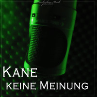 Kane - Keine Meinung (Explicit)