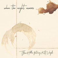 Tyler Hilton feat. Kate Voegele - When the Night Moves (Single Edit)