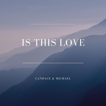 Candace & Michael - Is This Love