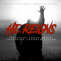Treasures Youth Choir - He Reigns (feat. Jovonta Patton)