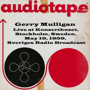 Gerry Mulligan - Live At Konserthuset, Stockholm, Sweden, May 19th 1959, Sveriges Radio Broadcast (Remastered)