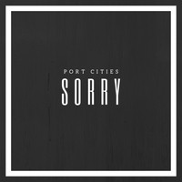 Port Cities - Sorry