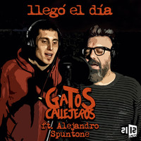 Gatos Callejeros - Llegó el Día (feat. Alejandro Spuntone)