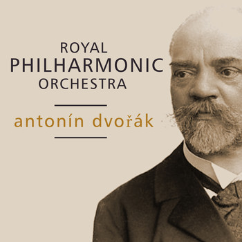 Royal Philharmonic Orchestra - Antonín Dvořák